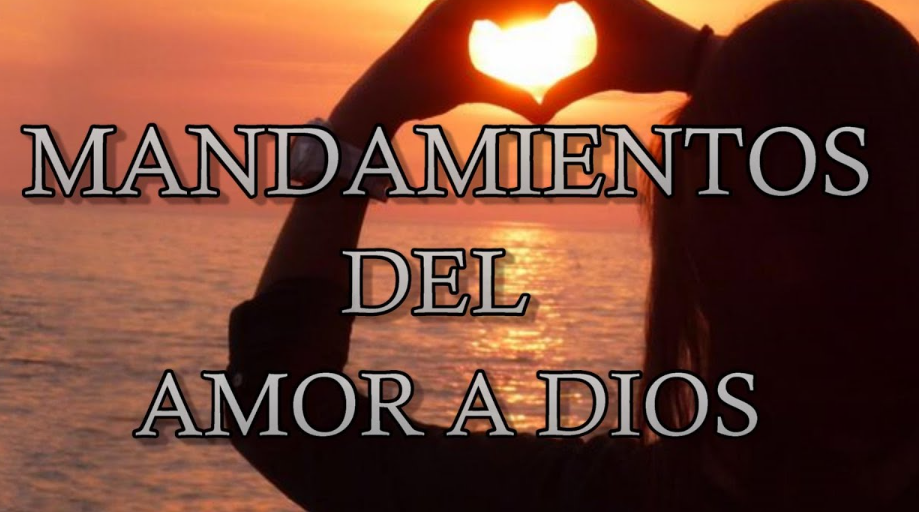 El Amor a Dios Es Un Mandamiento Fundamental